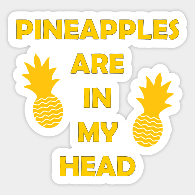 Pineapples Are in My Head Sticker by SpareFilm